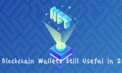 Are Blockchain Wallets Still Us